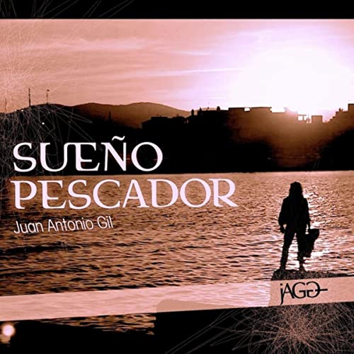 Juan Antonio - Sueno Pescador