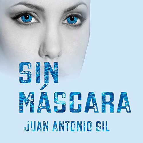 Juan Antonio Gil - Sin Mascara